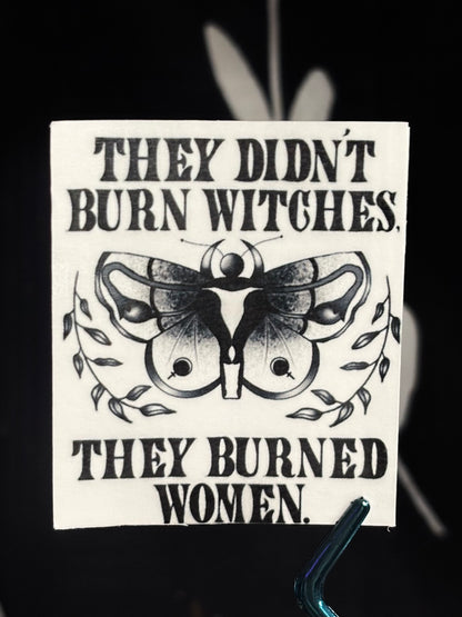 they didn’t burn witches, they burned women